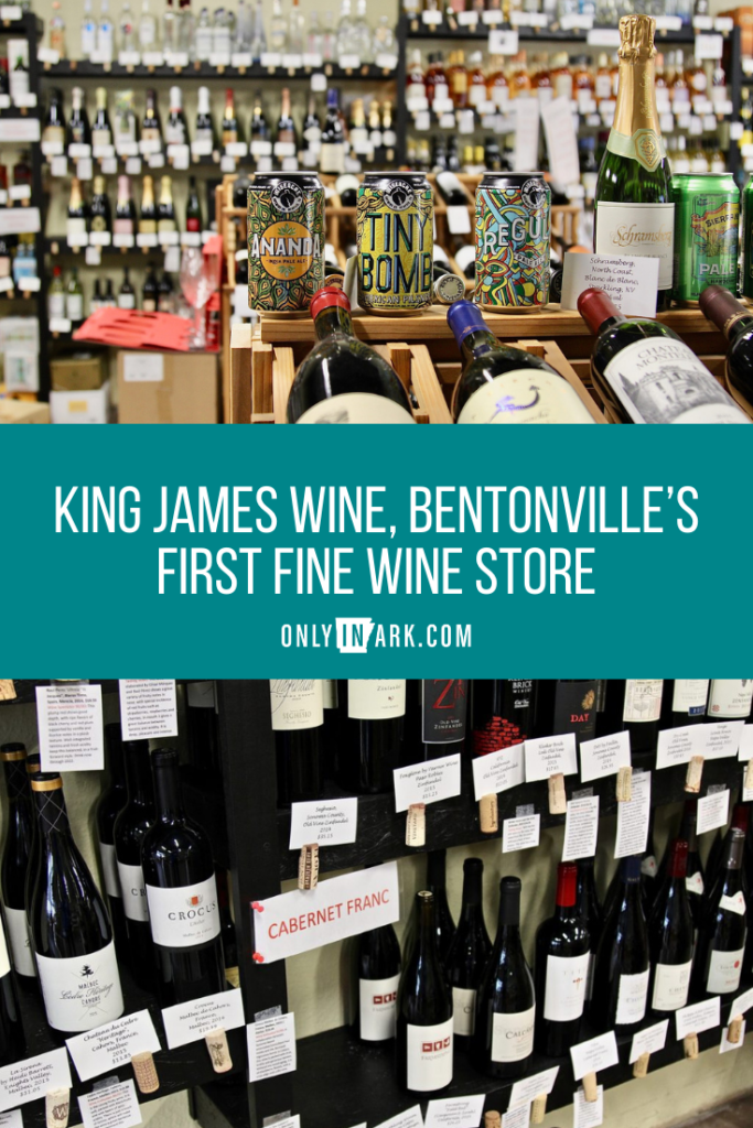 King James Wine, Bentonville’s First Fine Wine Store Only In Arkansas
